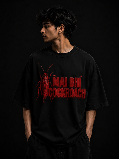 MAI BHI COCKROACH — Oversized Black Tee | Cockroach Janta Party