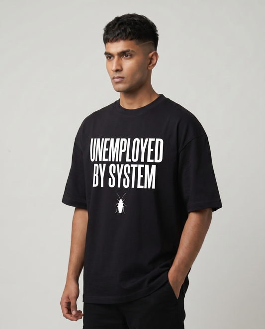 UNEMPLOYED BY SYSTEM — Oversized Black Tee | Cockroach Janta Party